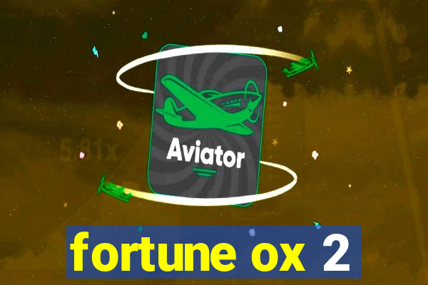 fortune ox 2